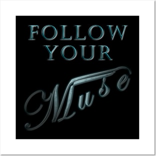 Follow Your Muse Posters and Art